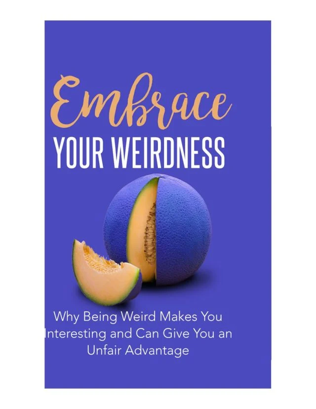 Embrace Your Weirdness